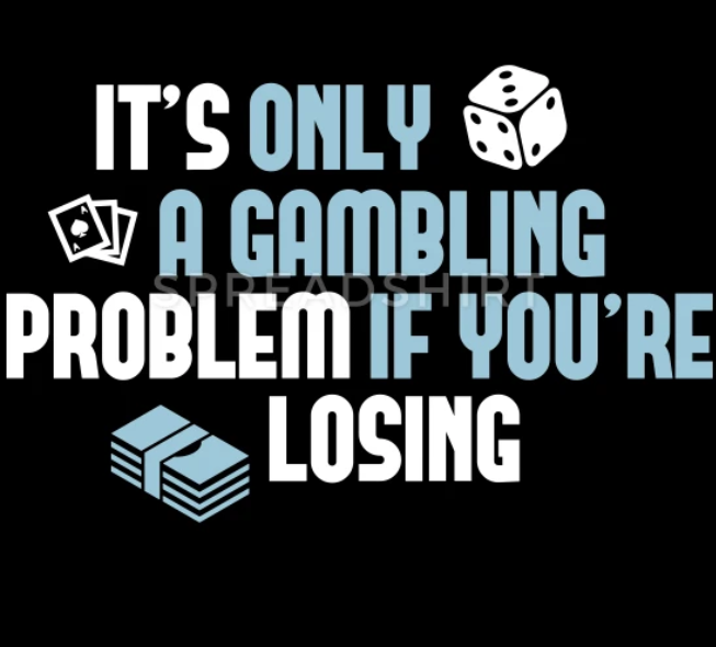 It's Only Gambling..  
